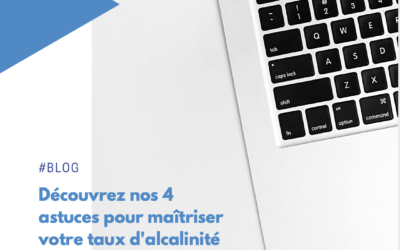 Maîtriser son taux d’alcalinité : 4 astuces pour entretenir votre piscine